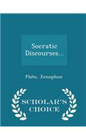 Socratic Discourses... - Scholar's Choice Edition