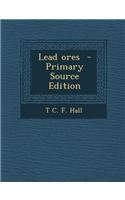 Lead Ores - Primary Source Edition