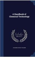 A Handbook of Chemical Technology