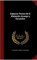 Algunos Versos de D. Alejandro Arango Y Escandon