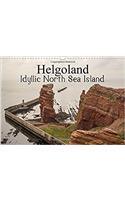 Helgoland Idyllic North Sea Island 2017: Helgoland, an Idyllic Island in the North Sea - Visitors Cannot Escape the Magic of its Beauty(Calvendo Places)
