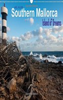 Southern Mallorca Island of Dreams 2018: Mallorca is One of the Most Visited Destinations in Europe. Grade the South of the Island Has a Special Charm.(Calvendo Nature)
