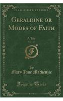 Geraldine or Modes of Faith, Vol. 2 of 3: A Tale (Classic Reprint)