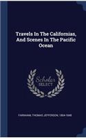 Travels In The Californias, And Scenes In The Pacific Ocean