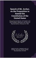 Speech of Mr. Archer, on the Proposition to Amend the Constitution of the United States