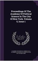 Proceedings of the Academy of Political Science in the City of New York, Volume 5, Issue 1