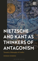 Nietzsche and Kant as Thinkers of Antagonism