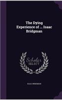 The Dying Experience of ... Isaac Bridgman