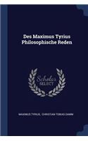 Des Maximus Tyrius Philosophische Reden