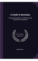 Guide to Burnham: A map of the District, 14 Pictures, and Descriptive Letterpress