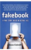 Fakebook: A True Story. Based on Actual Lies: A True Story, Based on Actual Lies(English)