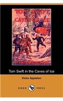 Tom Swift in the Caves of Ice, Or, the Wreck of the Airship (Dodo Press)