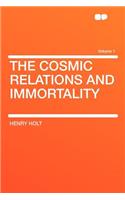 The Cosmic Relations and Immortality Volume 1