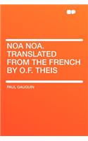 Noa Noa. Translated from the French by O.F. Theis