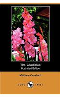 Gladiolus: A Practical Treatise on the Culture of the Gladiolus (Illustrated Edition) (Dodo Press)