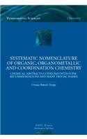 Systematic Nomenclature of Organic, Organometallic and Coordination Chemistry: Chemical-Abstracts Guidelines with Iupac Recommendations and Many Trivial Names