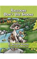 Raccoons Don't Use Spoons