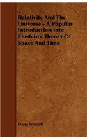 Relativity And The Universe - A Popular Introduction Into Einstein's Theory Of Space And Time