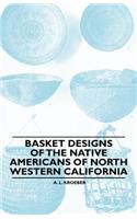 Basket Designs Of The Native Americans Of North Western California