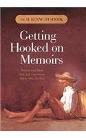 Getting Hooked on Memoirs: Preserve and Share Your Life Experiences Before They Are Lost