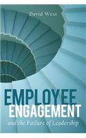 Employee Engagement and the Failure of Leadership