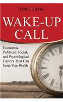 Wake-Up Call: Economic, Political, Social, and Psychological Factors That Can Erode Your Wealth(English)