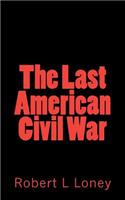 The Last American Civil War