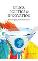 Drugs, Politics, and Innovation