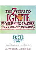 7 Steps to Ignite Flourishing in Leaders, Teams and Organizations