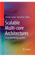 Scalable Multi-Core Architectures