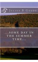 ...some day in the summer time...