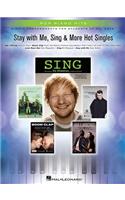 Stay with Me, Sing & More Hot Singles: Simple Arrangements for Students of All Ages