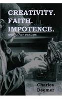 Creativity. Faith. Impotence. And Other Essays