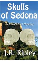 Skulls of Sedona: (Tony Kozol Mystery)
