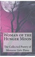 Woman of the Hunger Moon: The Collected Poetry of Moreene Getz Pioro(English)
