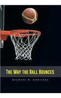 The Way the Ball Bounces