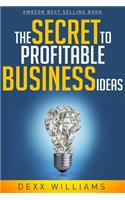 The Secret to Profitable Business Ideas