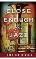 Close Enough for Jazz