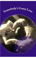 Somebody's Gotta Lose: (English)