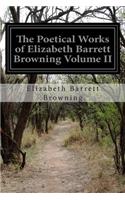 Poetical Works of Elizabeth Barrett Browning Volume II