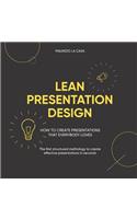 Lean Presentation Design: How to Create Presentations That Everybody Loves