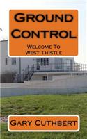Ground Control: Welcome to West Thistle