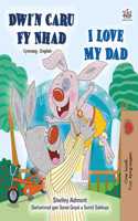 I Love My Dad (Welsh English Bilingual Book for Kids)