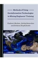 Methods of Using Geoinformation Technologies in Mining Engineers’ Training