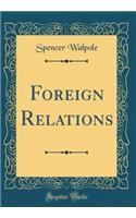 Foreign Relations (Classic Reprint)