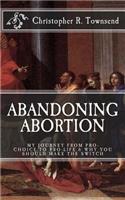 Abandoning Abortion