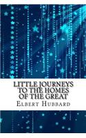 Little Journeys to the Homes of the Great