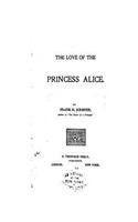 Love of the Princess Alice