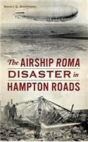 The Airship Roma Disaster in Hampton Roads