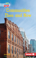 Communities Then and Now: (My Community (Pull Ahead Readers — Nonfiction))